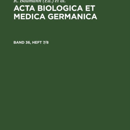ACTA Biologica Et Medica Germanica. Band 36, Heft 7/8
