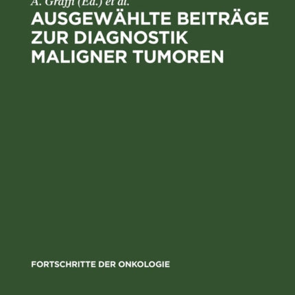 Ausgewählte Beiträge Zur Diagnostik Maligner Tumoren