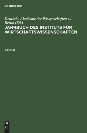 Jahrbuch Des Instituts Für Wirtschaftswissenschaften. Band 8