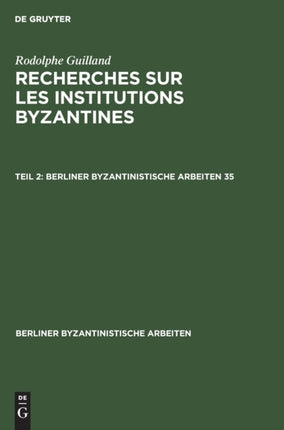 Rodolphe Guilland: Recherches Sur Les Institutions Byzantines. Teil 2