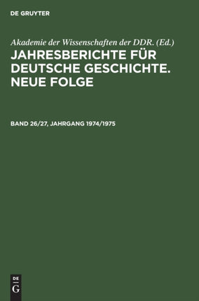Jahresberichte Für Deutsche Geschichte. Neue Folge. Band 26/27, Jahrgang 1974/1975