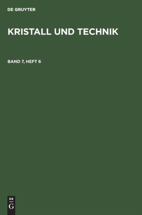 Kristall Und Technik. Band 7, Heft 6