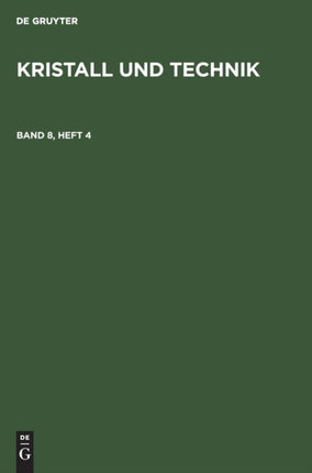 Kristall Und Technik. Band 8, Heft 4
