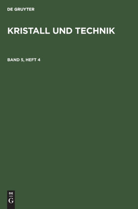 Kristall Und Technik. Band 5, Heft 4