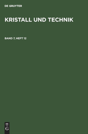 Kristall Und Technik. Band 7, Heft 12