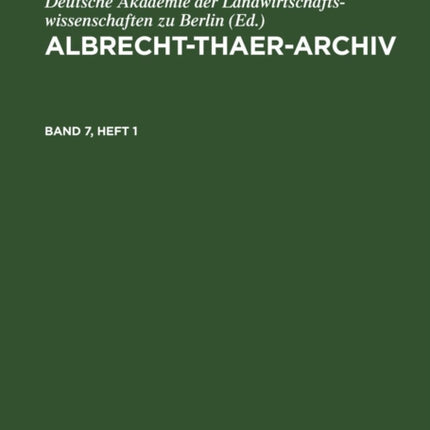 Albrecht-Thaer-Archiv. Band 7, Heft 1
