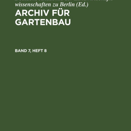 Archiv Für Gartenbau. Band 7, Heft 8