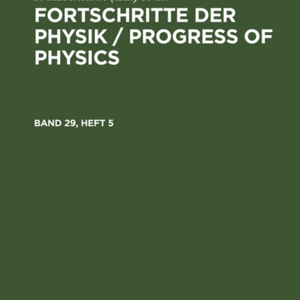 Fortschritte Der Physik / Progress of Physics. Band 29, Heft 5