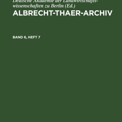 Albrecht-Thaer-Archiv. Band 6, Heft 7