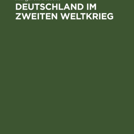 Deutschland Im Zweiten Weltkrieg: Bibliographie Der Geschichtswissenschaftlichen Literatur Der Ddr