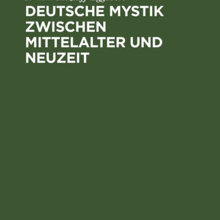 Deutsche Mystik Zwischen Mittelalter Und Neuzeit