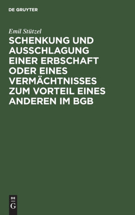Schenkung Und Ausschlagung Einer Erbschaft Oder Eines Vermächtnisses Zum Vorteil Eines Anderen Im Bgb