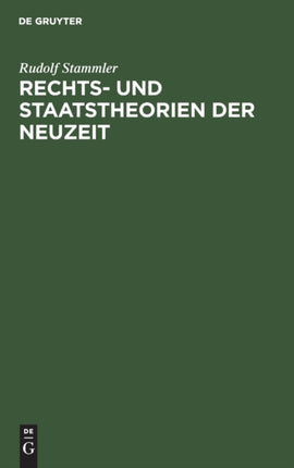 Rechts- Und Staatstheorien Der Neuzeit: Leitsätze Zu Vorlesungen