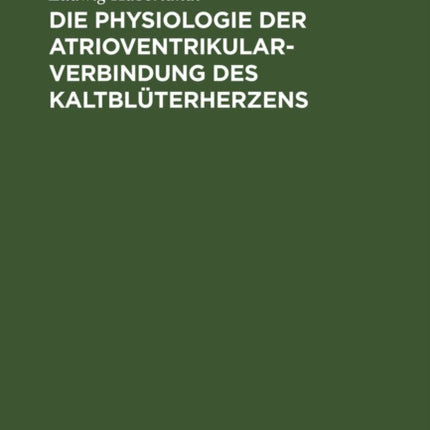 Die Physiologie Der Atrioventrikularverbindung Des Kaltblüterherzens