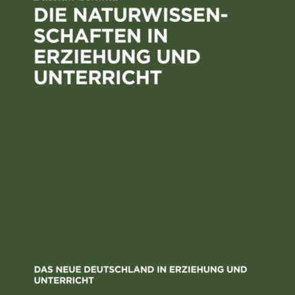 Die Naturwissenschaften in Erziehung Und Unterricht