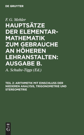Arithmetik Mit Einschluß Der Niederen Analysis, Trigonometrie Und Stereometrie: Für Die Oberen Klassen Höherer Lehranstalten