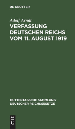 Verfassung Deutschen Reichs Vom 11. August 1919: Mit Einleitung Und Kommentar