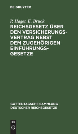 Reichsgesetz Über Den Versicherungsvertrag Nebst Dem Zugehörigen Einführungsgesetze: Vom 30. Mai 1908