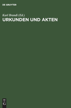 Urkunden Und Akten: Für Akademische Übungen