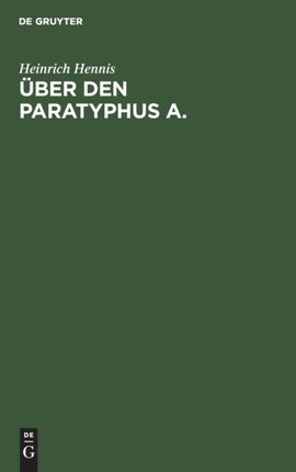 Über Den Paratyphus A.: Im Anschluß an Eine Größere Paratyphus A-Epidemie Von Leichterem Charakter Im Franzosengefangenenlager Einer Zeche in G. Im Sommer 1915