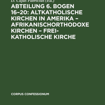 Abteilung 6. Bogen 16-20: Altkatholische Kirchen in Amerika - Afrikanischorthodoxe Kirchen - Frei-Katholische Kirche