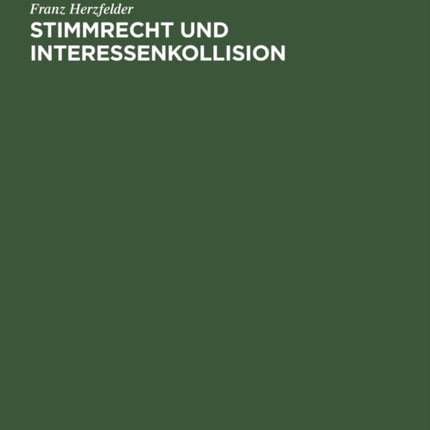 Stimmrecht Und Interessenkollision: Bei Den Personenverbänden Des Deutschen Reichsprivatrechts
