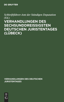 Verhandlungen Des Sechsunddreißigsten Deutschen Juristentages (Lübeck): Gutachten, Lieferung 3