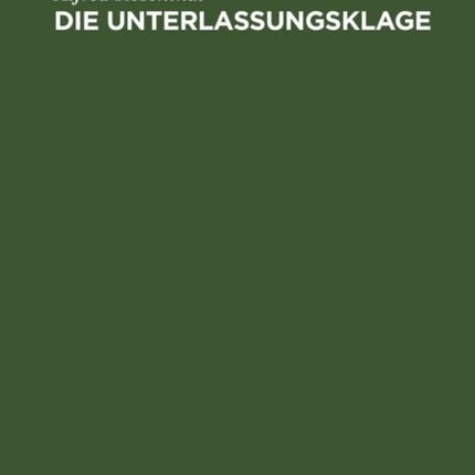Die Unterlassungsklage: Eine Übersicht Für Den Praktiker