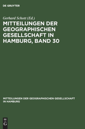 Mitteilungen Der Geographischen Gesellschaft in Hamburg, Band 30