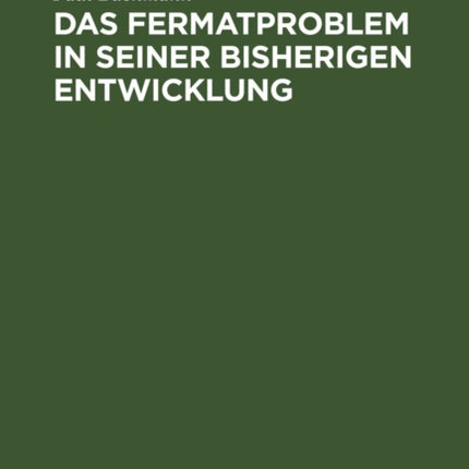 Das Fermatproblem in Seiner Bisherigen Entwicklung