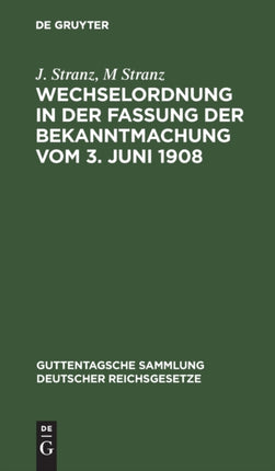 Wechselordnung in Der Fassung Der Bekanntmachung Vom 3. Juni 1908: Kommentar
