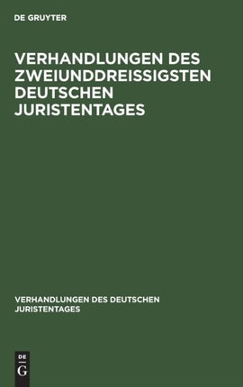 Verhandlungen Des Zweiunddreißigsten Deutschen Juristentages: Düsseldorf, Gutachten