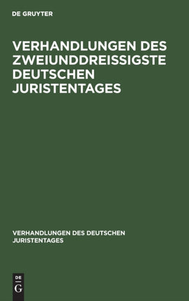 Verhandlungen Des Zweiunddreißigste Deutschen Juristentages: Gutachten, Band 1