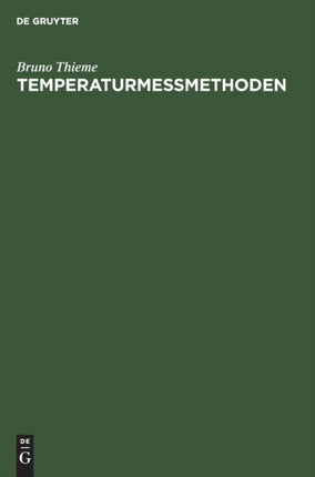 Temperaturmessmethoden: Handbuch Zum Gebrauch Bei Praktischen Temperaturmessungen