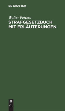 Strafgesetzbuch Mit Erläuterungen: Nebst Den Wichtigsten Nebengesetzen Und Einem Anhang Über Strafprozeßrecht, Wirtschafts- Und Jugendstrafrecht. Zum Gebrauch Für Polizei-, Kriminal- Und Gendarmeriebeamte