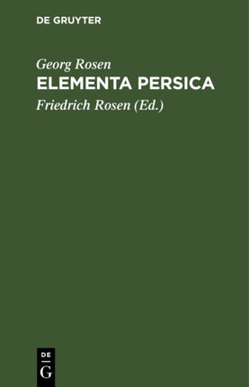 Elementa Persica: Persische Erzählungen Mit Kurzer Grammatik Und Glossar