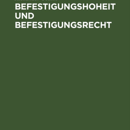 Befestigungshoheit Und Befestigungsrecht
