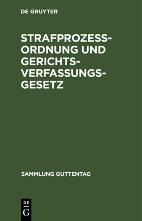 Strafprozeßordnung Und Gerichtsverfassungsgesetz: Textausgabe Mit Ausführlichem Sachregister