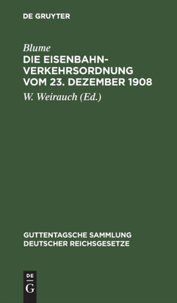 Die Eisenbahn-Verkehrsordnung Vom 23. Dezember 1908: Nebst Allgemeinen Ausführungsbestimmungen. Textausgabe Mit Anmerkungen