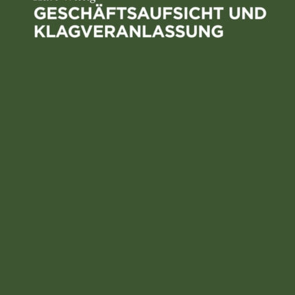 Geschäftsaufsicht Und Klagveranlassung: § 12 Der Verordnung Des Bundesrats Über Die Geschäftsaufsicht Zur Abwendung Des Konkurses Vom 14. Dezember 1916