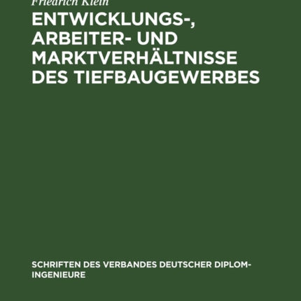 Entwicklungs-, Arbeiter- Und Marktverhältnisse Des Tiefbaugewerbes
