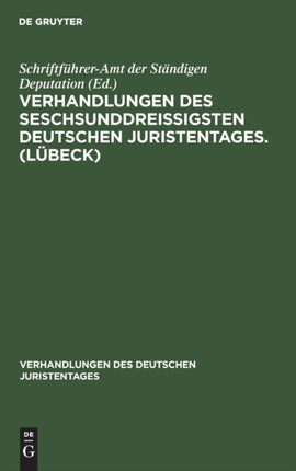 Verhandlungen des seschsunddreißigsten Deutschen Juristentages. (Lübeck)