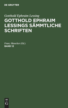 Gotthold Ephraim Lessings Sämmtliche Schriften