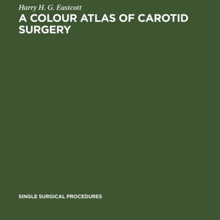 A Colour Atlas of Carotid Surgery