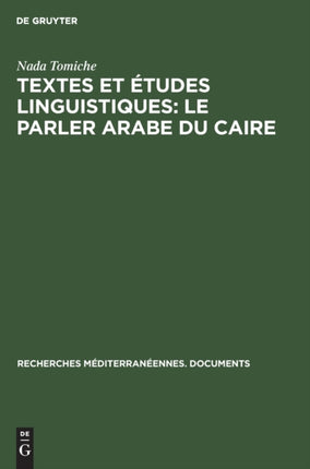 Textes et études linguistiques: Le parler arabe du Caire