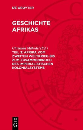 Geschichte Afrikas Teil 3 Afrika vom zweiten Weltkrieg bis zum Zusammenbruch des imperialistischen Kolonialsystems