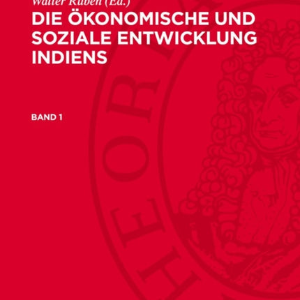 Die Ökonomische Und Soziale Entwicklung Indiens. Band 1