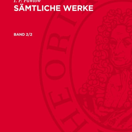 I. P. Pawlow Sämtliche Werke. Band 22