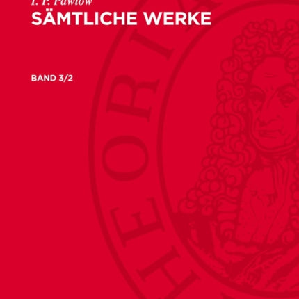 I. P. Pawlow Sämtliche Werke. Band 32