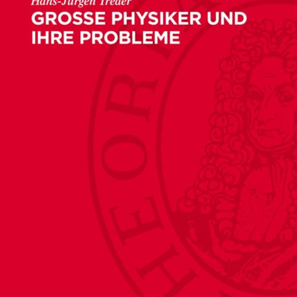 Grosse Physiker Und Ihre Probleme